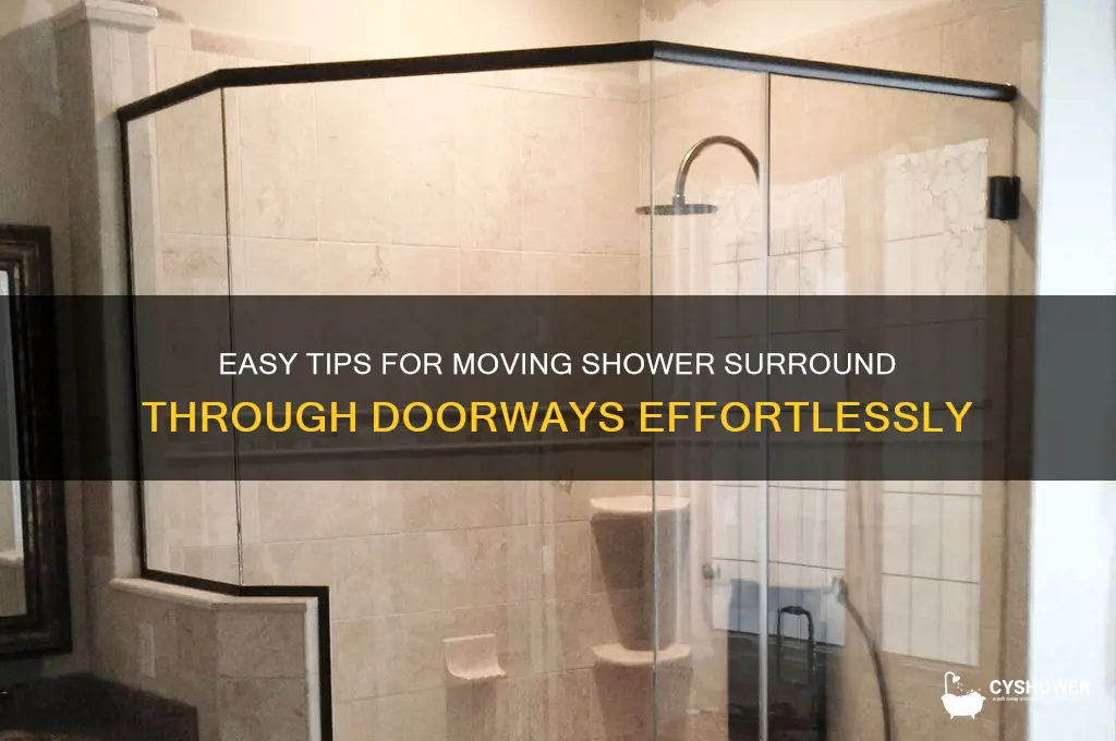 how to get shower surround through door