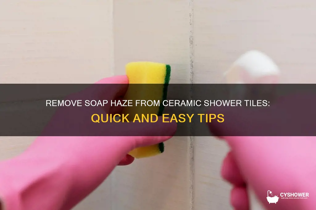 how to get soap haze off ceramic shower tiles
