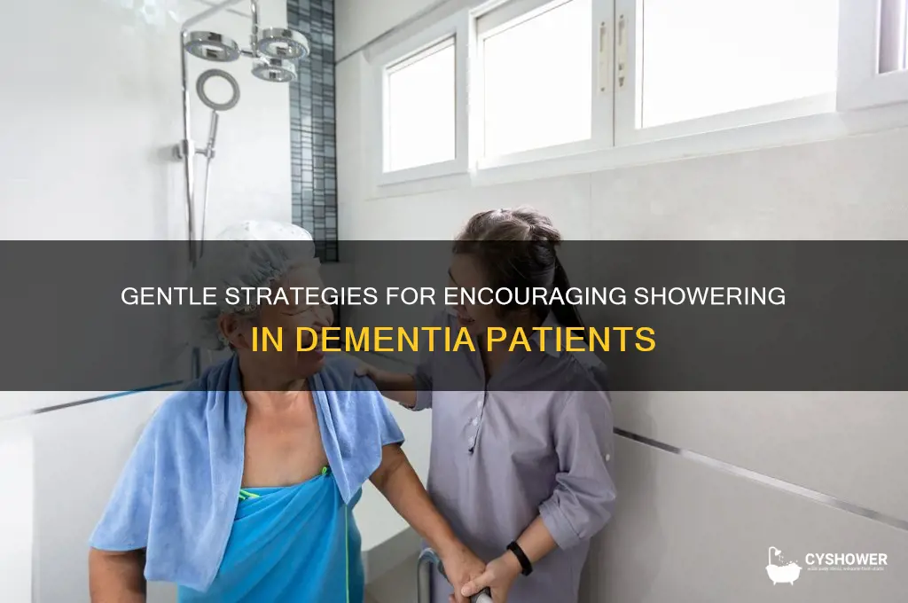 how to get someone with dementia to shower