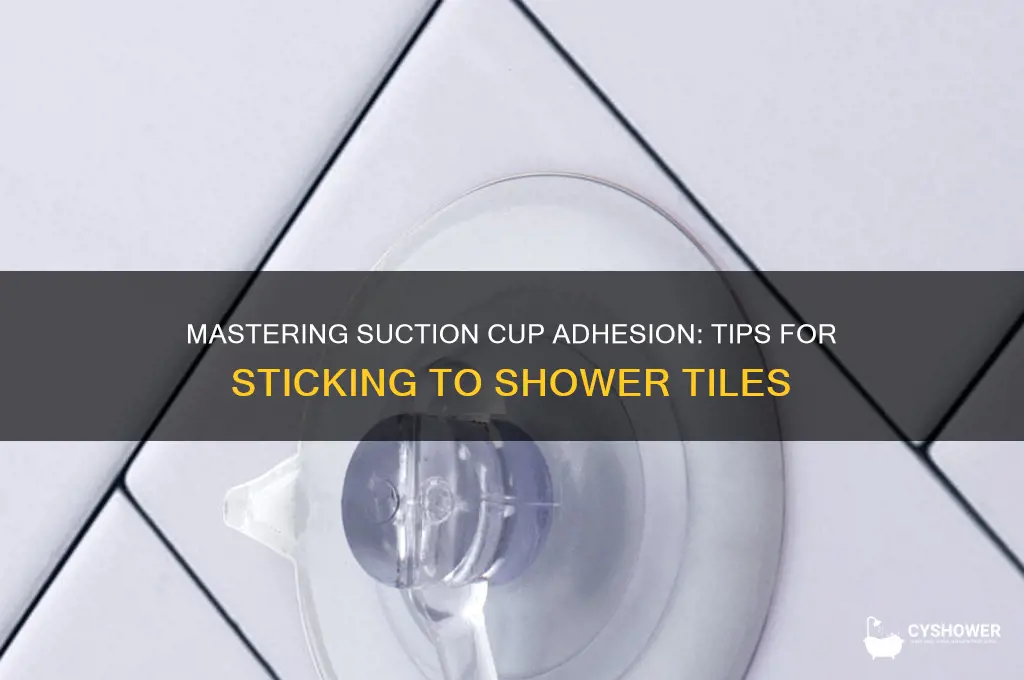 how to get suction cups to stick shower tile