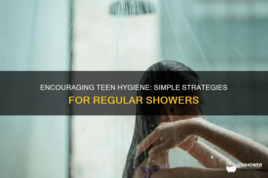 how to get teens to shower