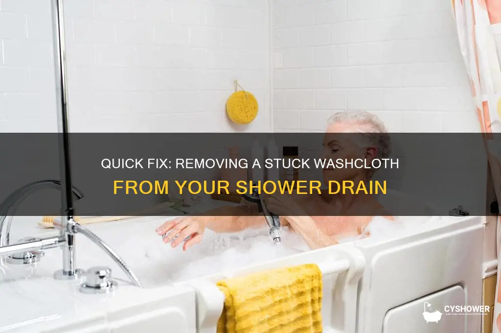 how to get washcloth out of shower drain