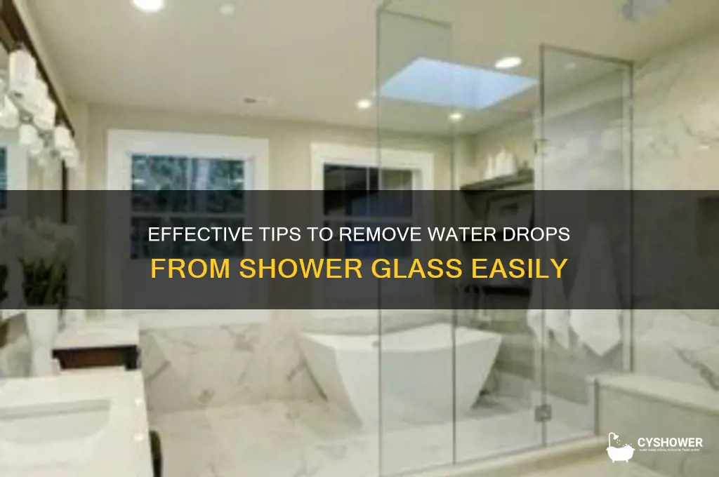 how to get water drops off shower glass