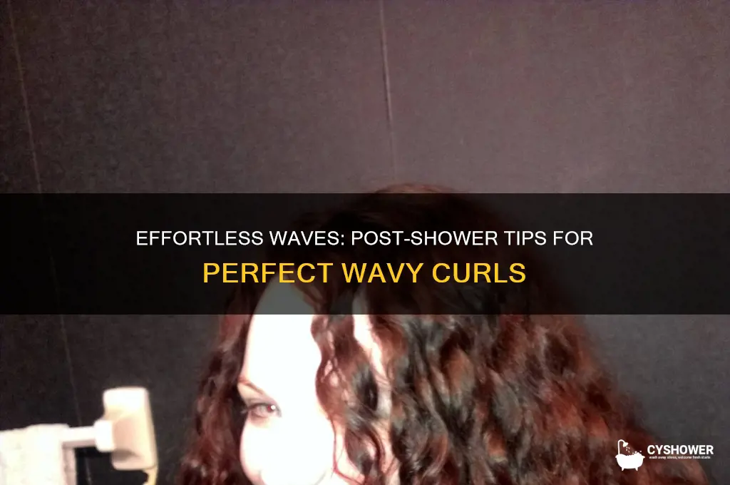 how to get wavy curls after shower