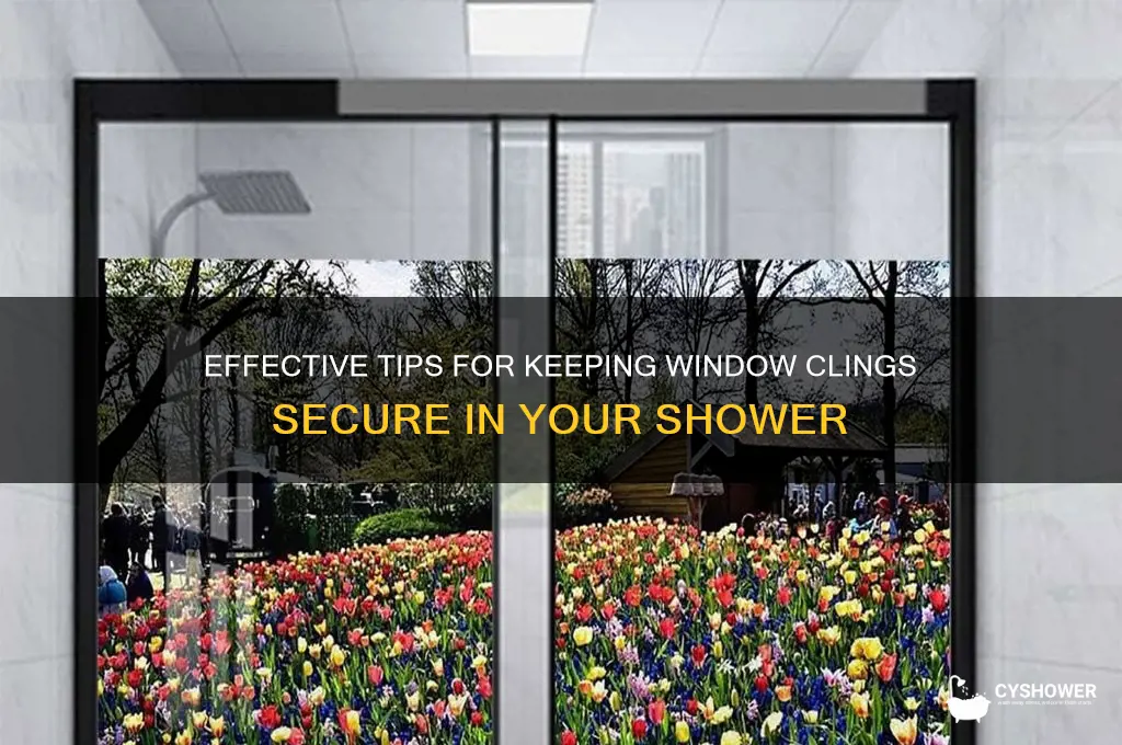 how to get window clings to atick in the shower