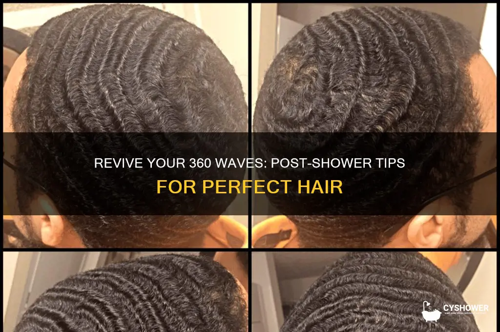 how to get your 360 waves back after shower