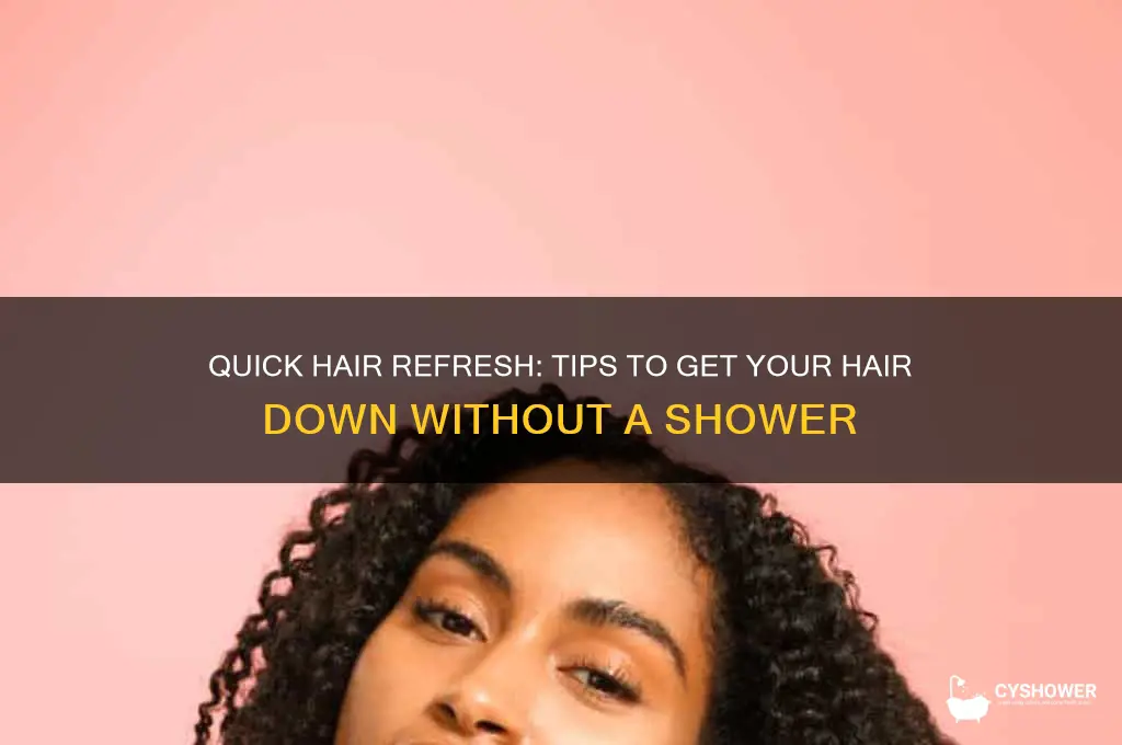 how to get your hair down without a shower