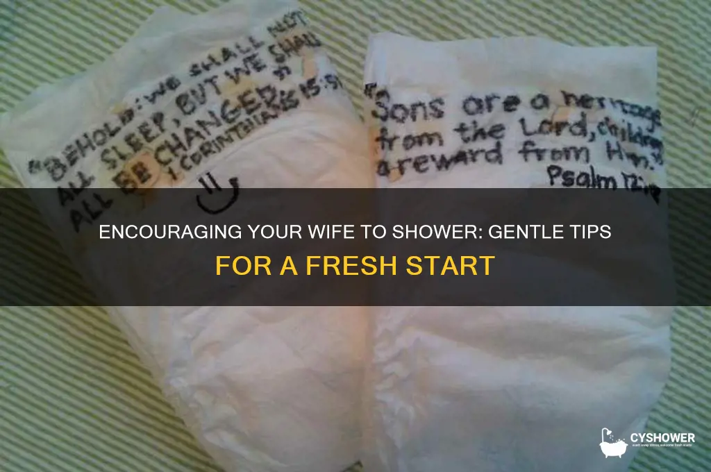 how to get your wife to take a shower