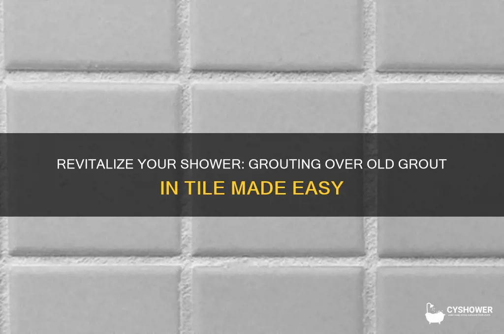 how to grout over grout in shower tile