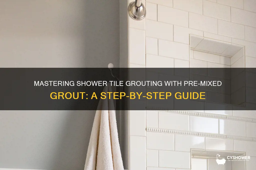 how to grout shower tile with pre-mixed grout