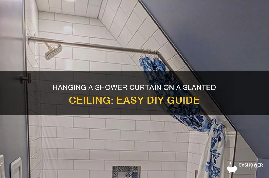 how to hang a shower curtain on a slanted ceiling