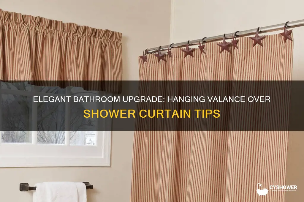 how to hang valance over shower curtain