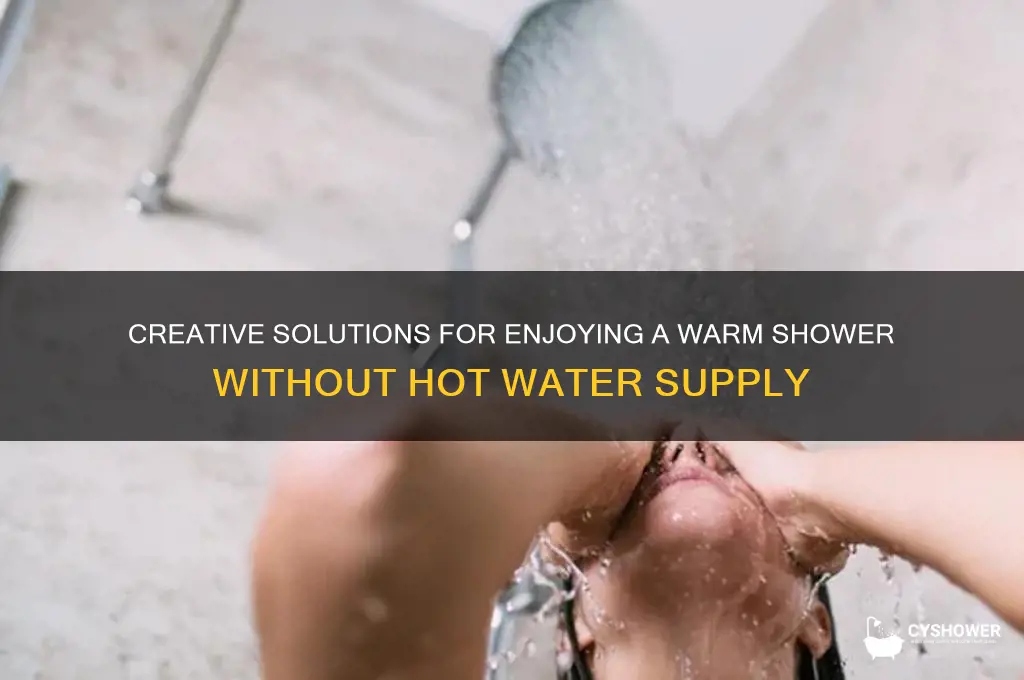 how to have a hot shower without hot water
