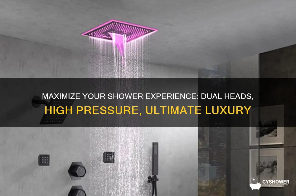 how to have dual shower heads with lots of pressure