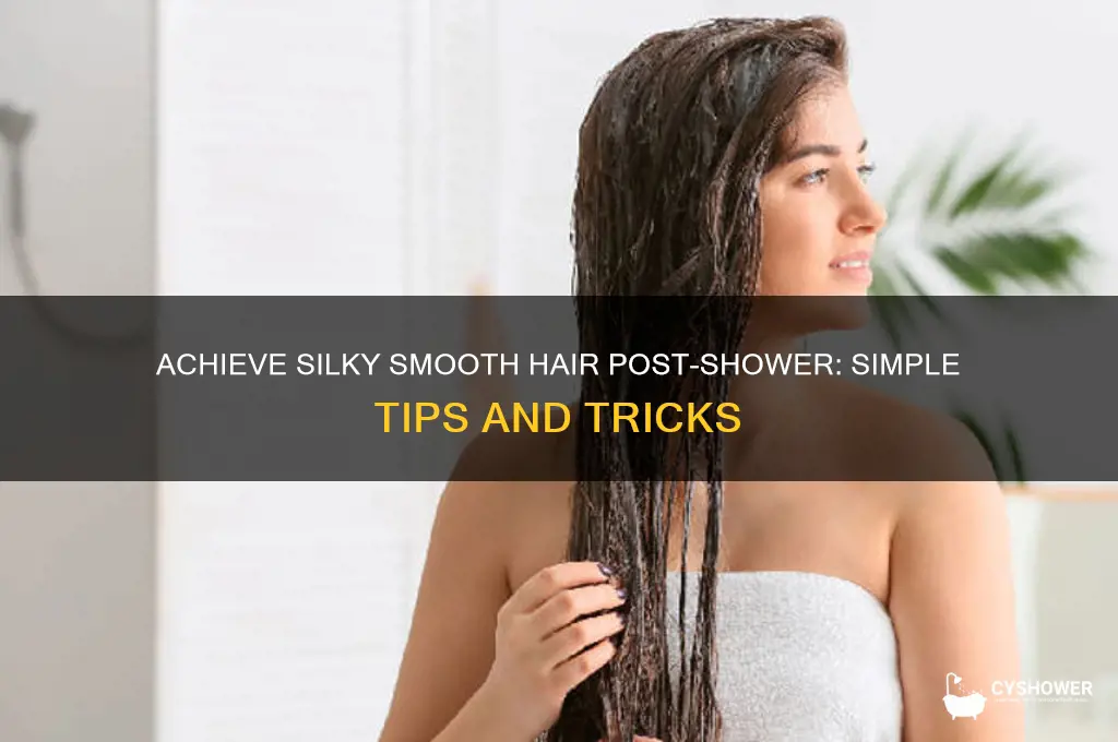 how to have silky hair after shower