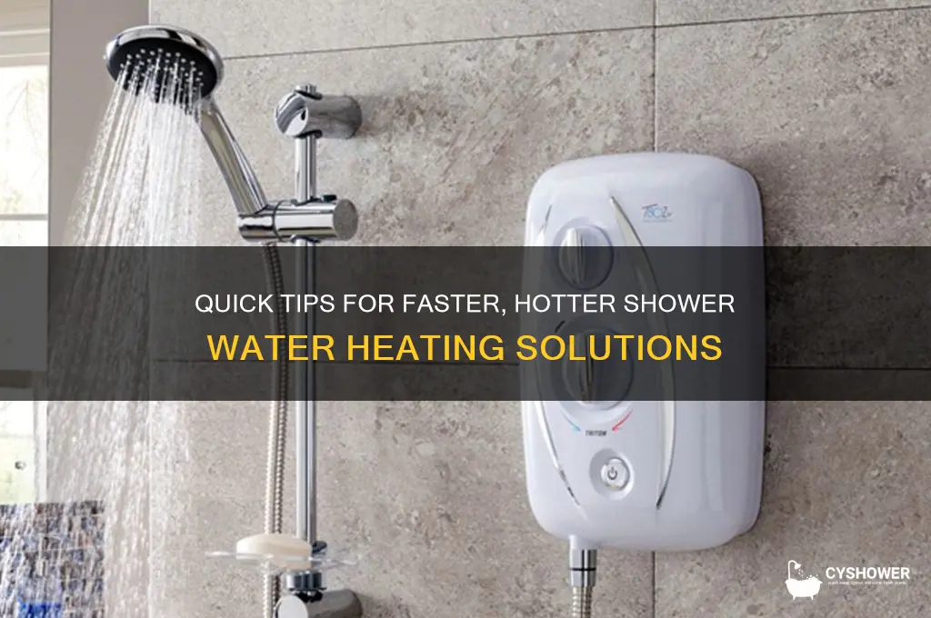 how to heat shower water faster