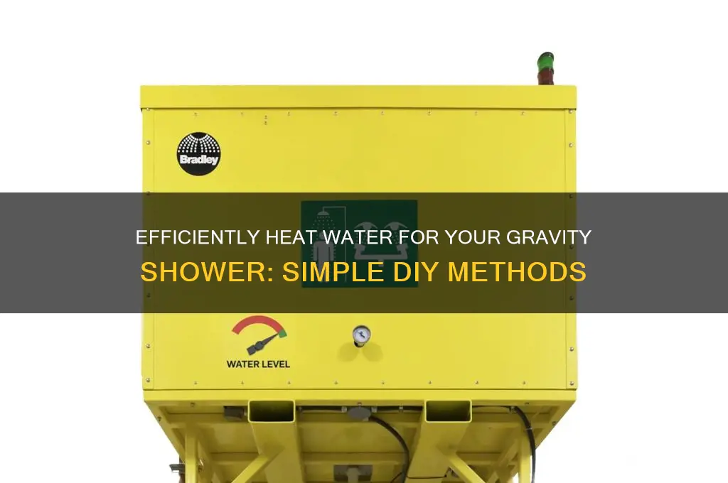 how to heat water for gravity shower