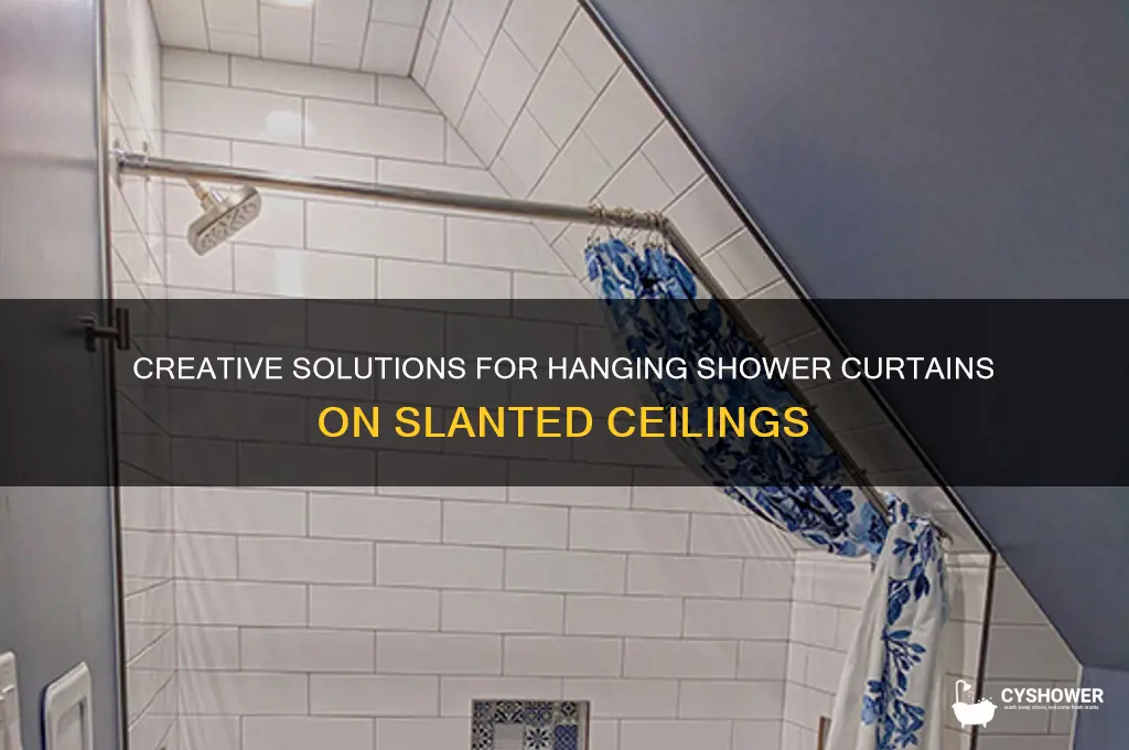 how to hold shower curtain on slanted ceiling