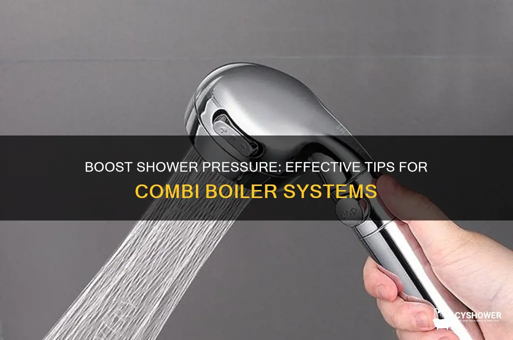 how to improve water pressure in shower off combi boiler