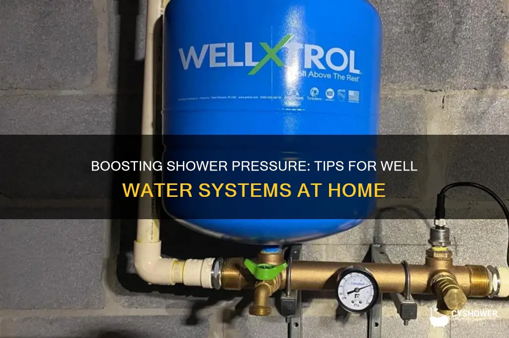 how to increase shower water pressure with well water