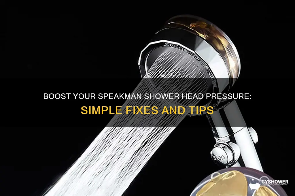 how to increase the pressure in my speakman shower head