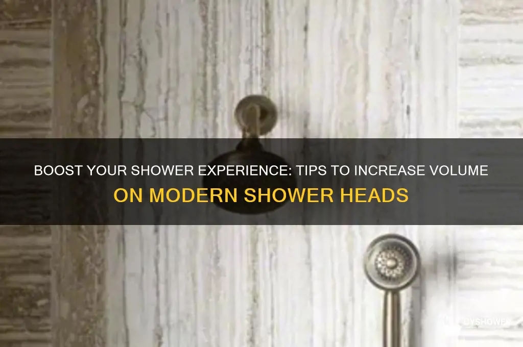 how to increase volume on new type shower heads