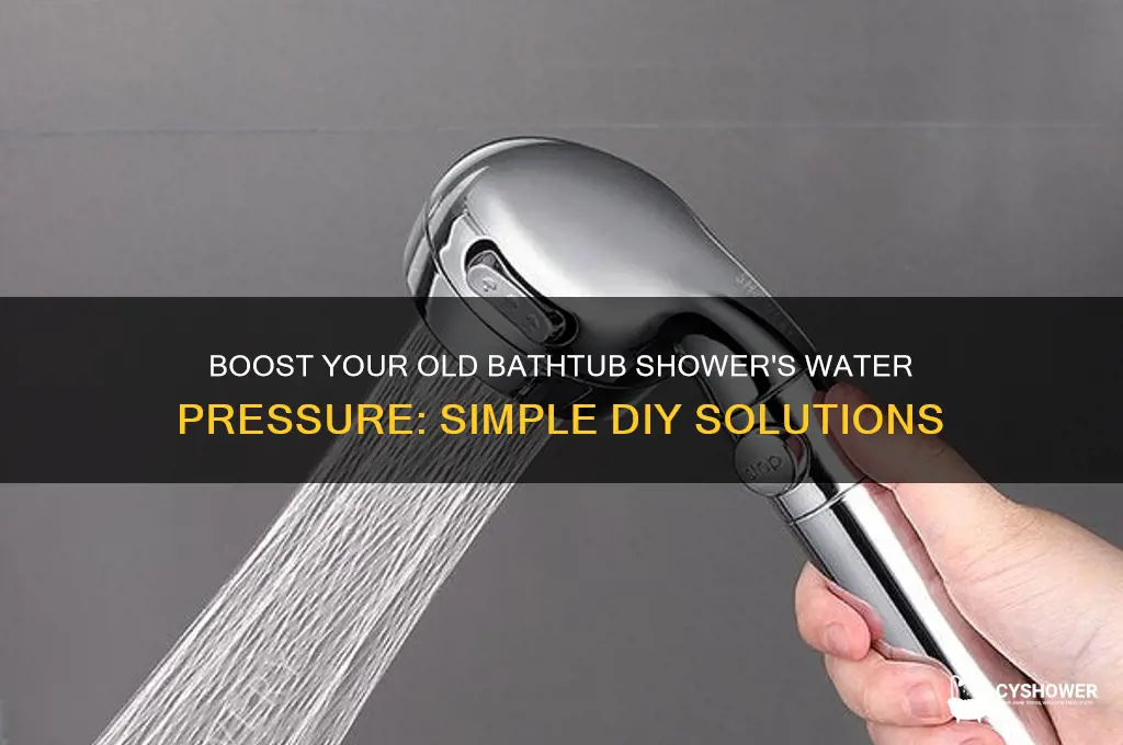 how to increase water pressure in an old bathtub shower