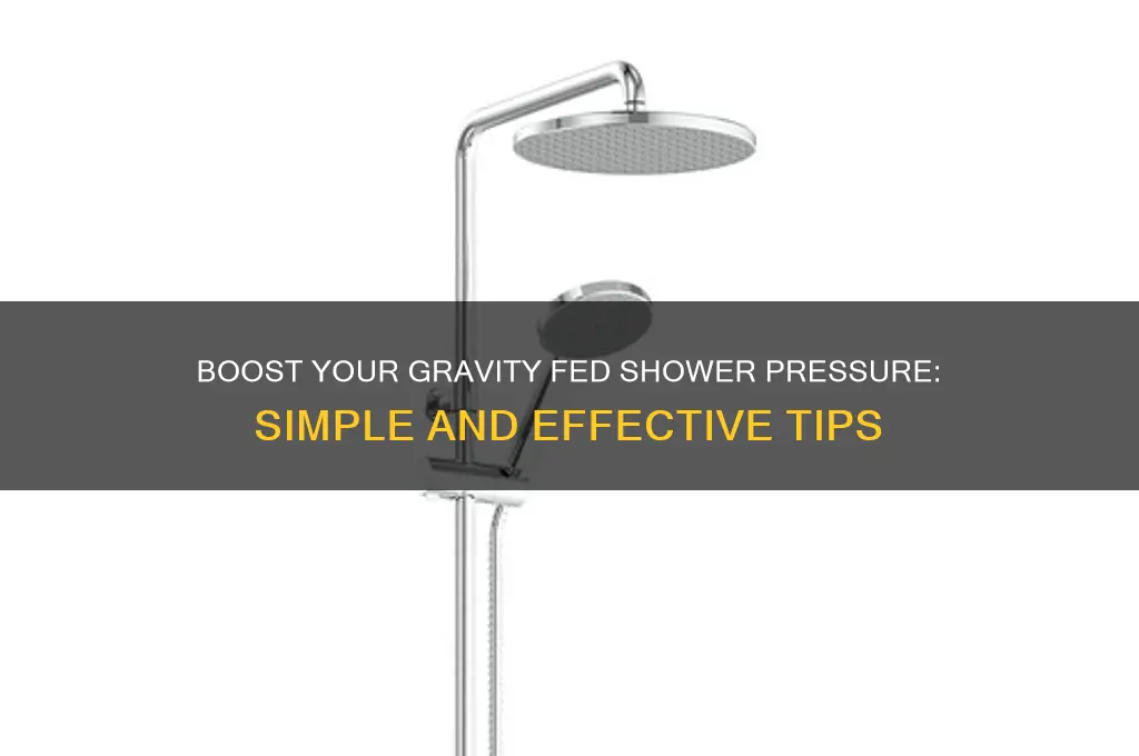 how to increase water pressure in gravity fed shower