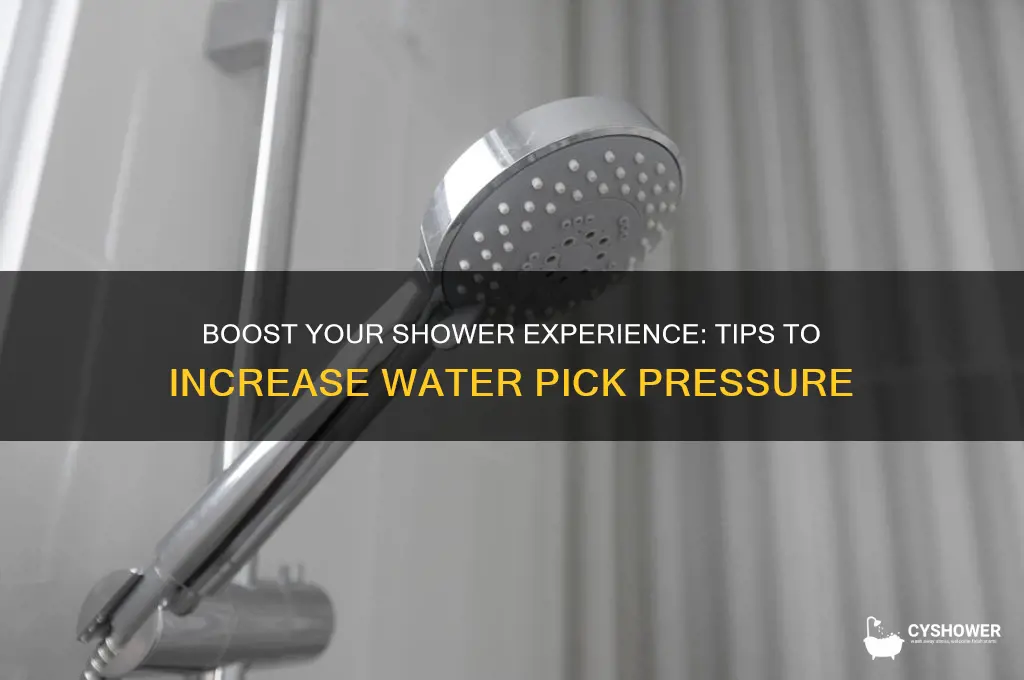 how to increase water pressure in water pick shower head