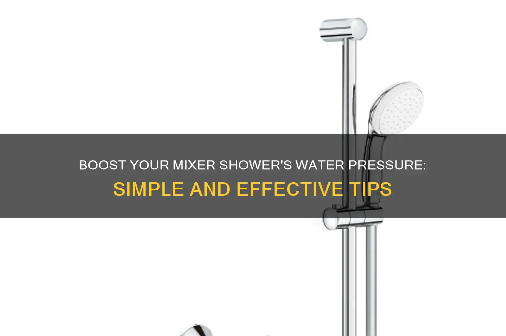 how to increase water pressure on a mixer shower
