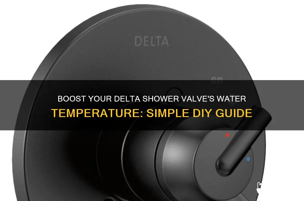 how to increase water temperature for a delta shower valve