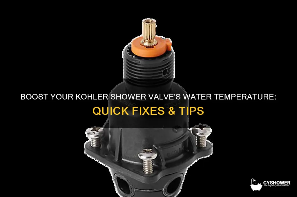 how to increase water temperature for a kohler shower valve