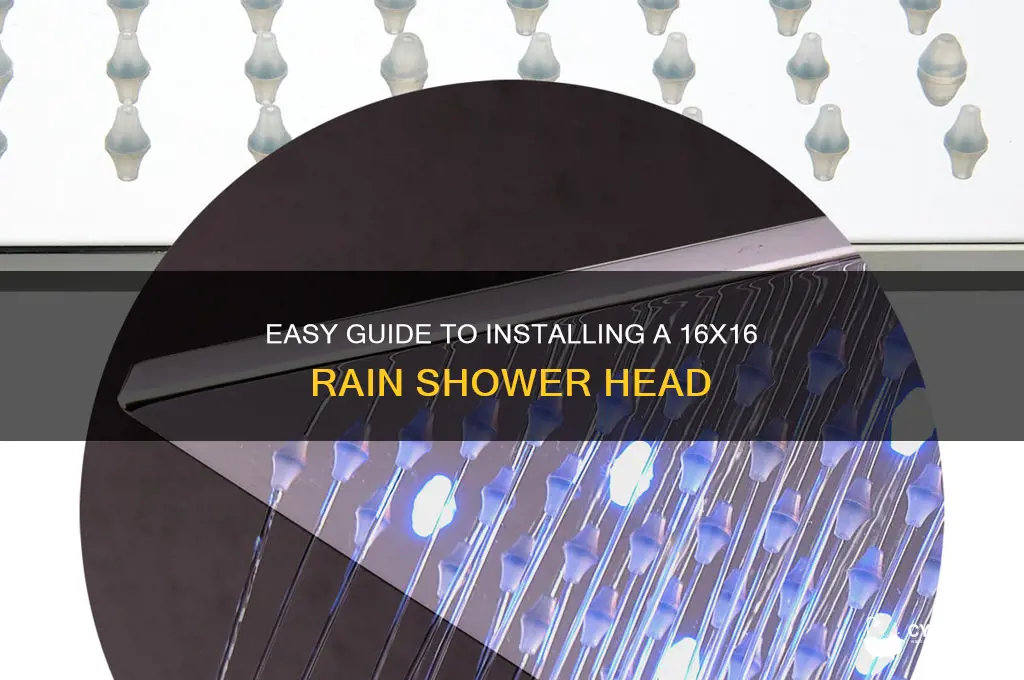 how to install 16x16 rain shower head