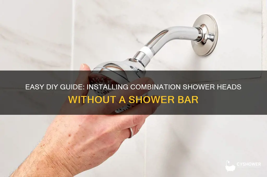 how to install combination shower heads without a shower bar