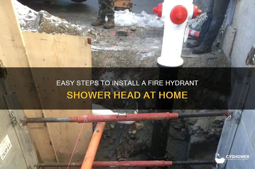 how to install fire hyfrant shower head