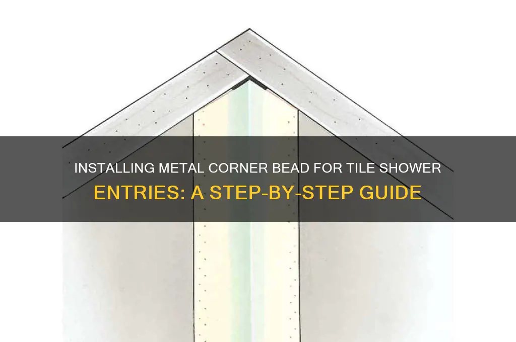 how to install metal corner bead around tile shower entries