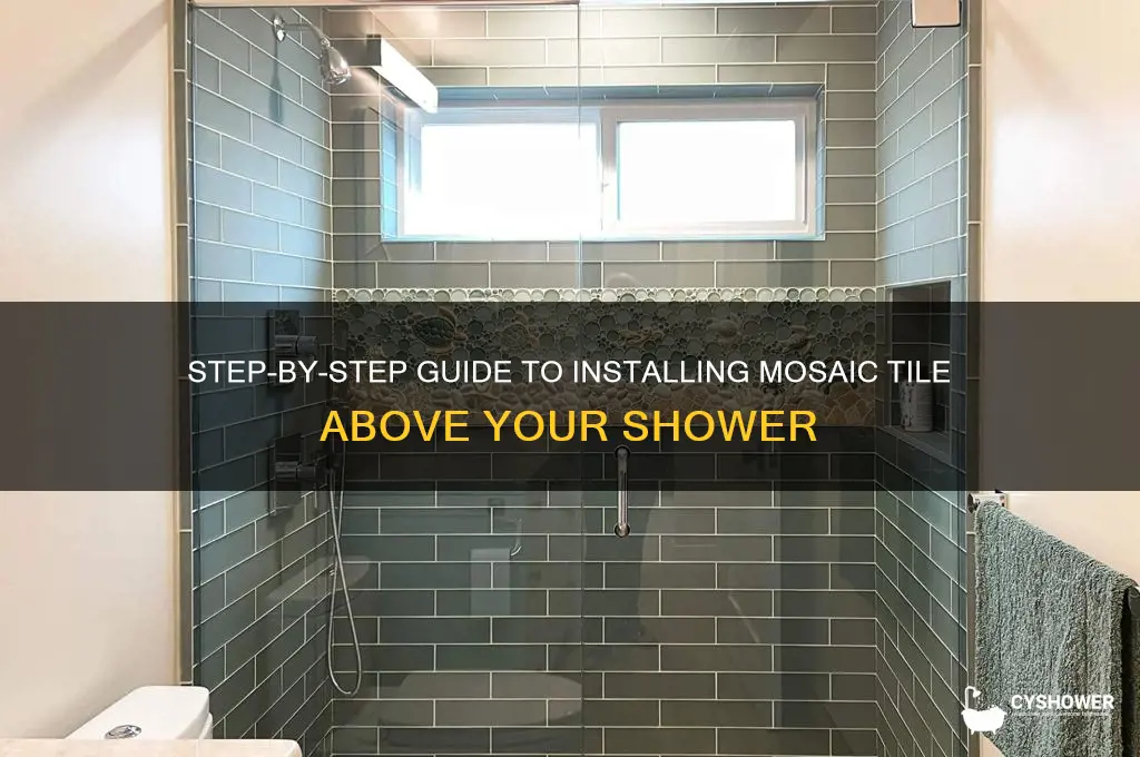 how to install mosaic tile above shower