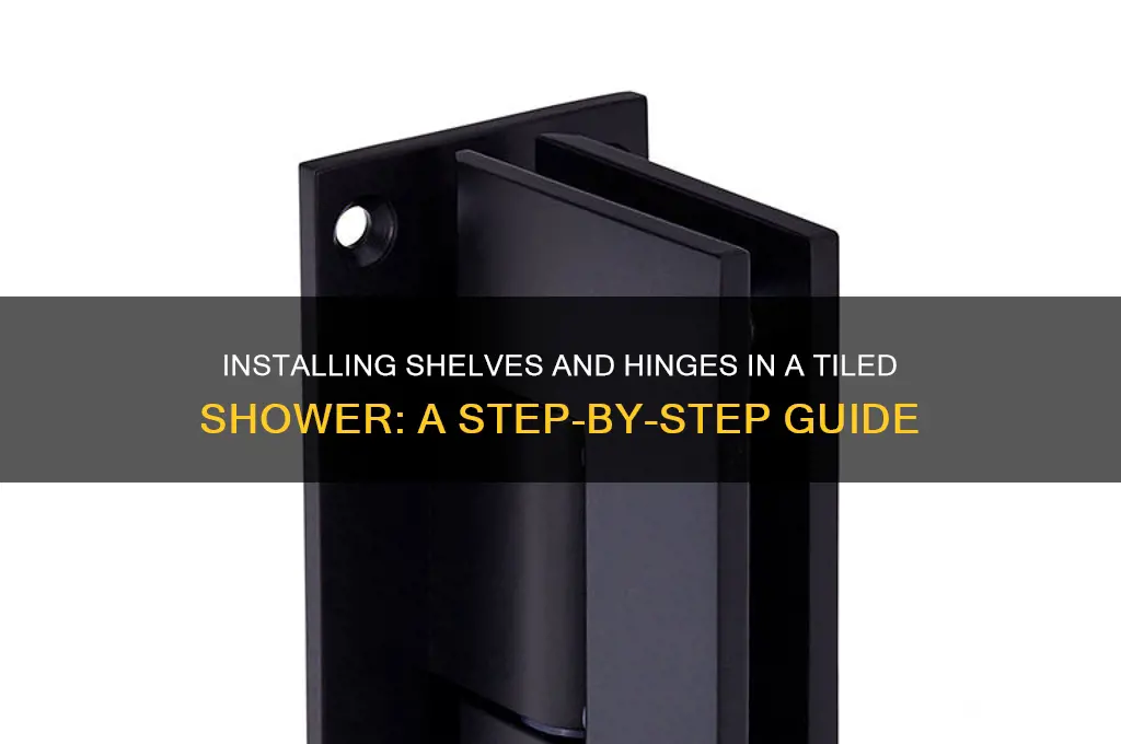 how to install shelves and hinges inside a tile shower