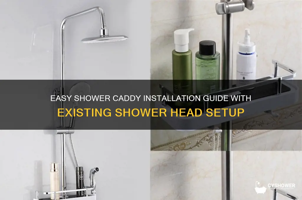 how to install shower caddy with shower head already installed