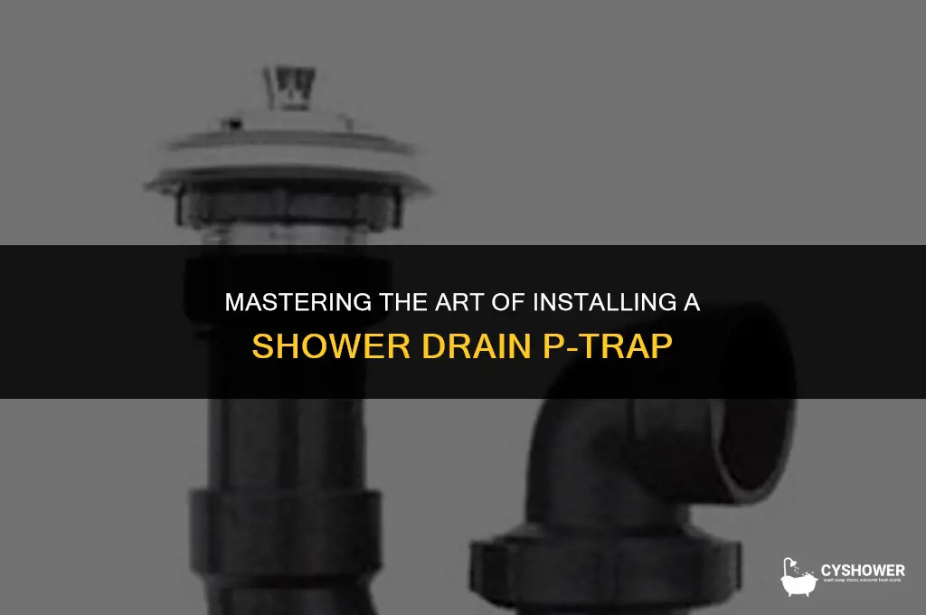 how to install shower drain p-trap