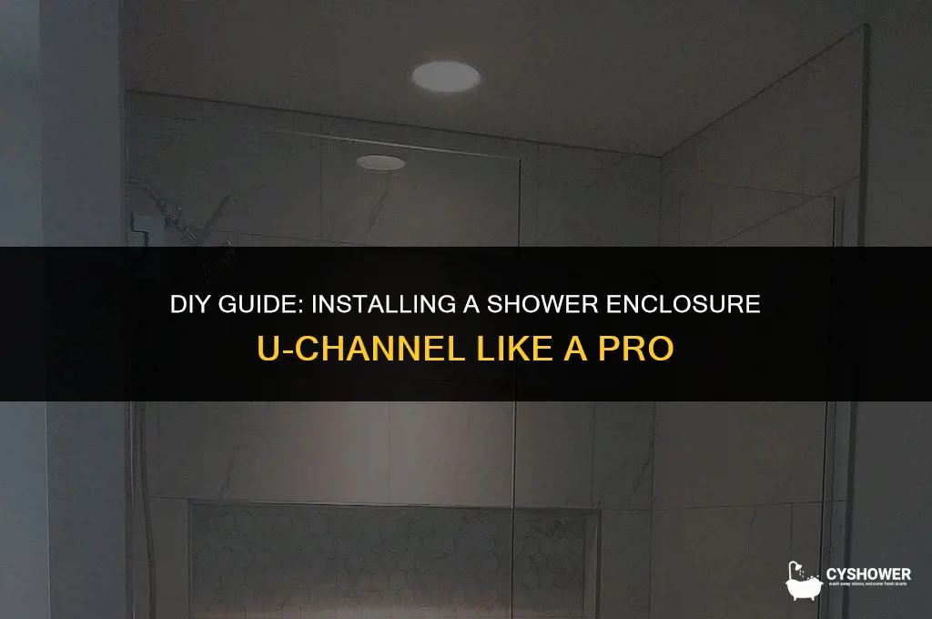 how to install shower enclosure u channel