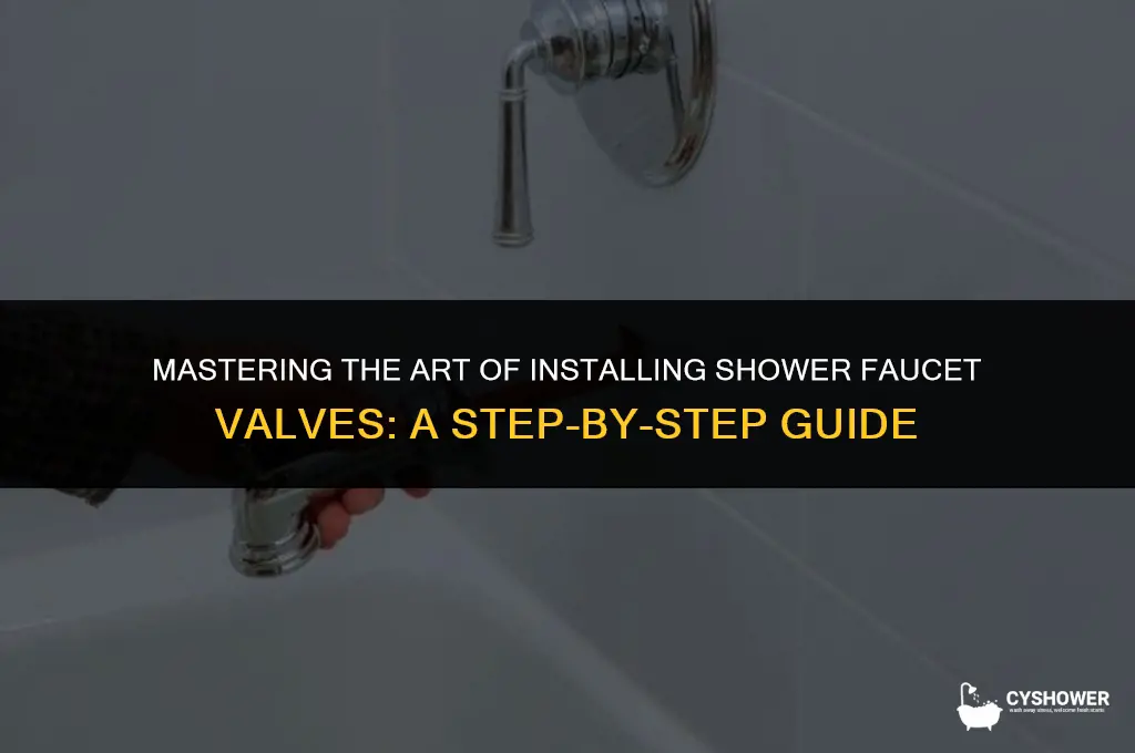 how to install shower faucet valves
