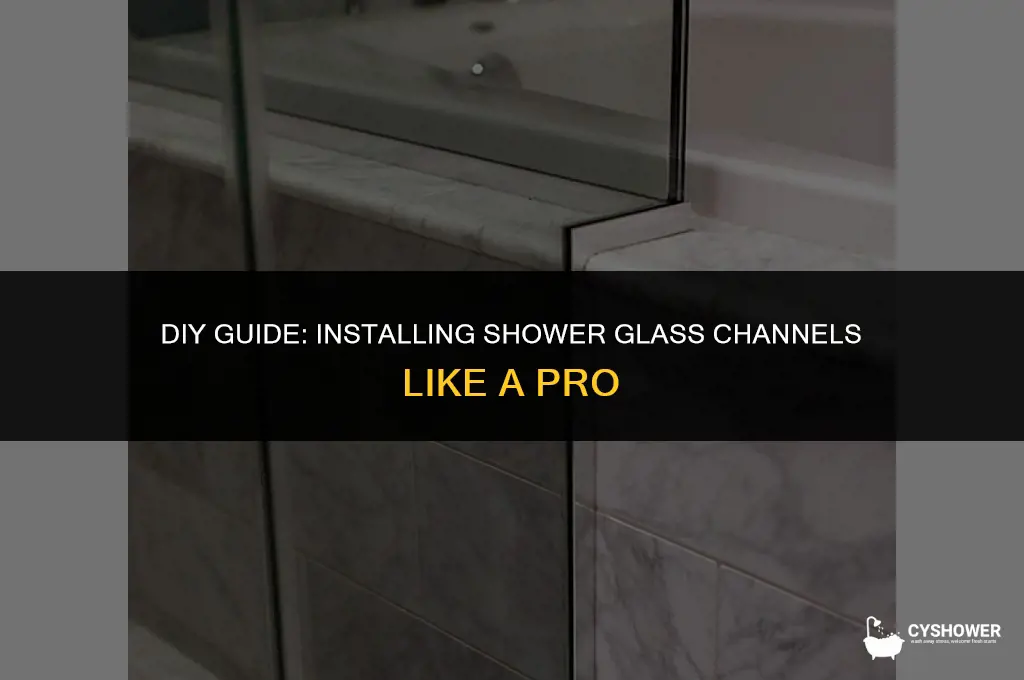 how to install shower glass channel