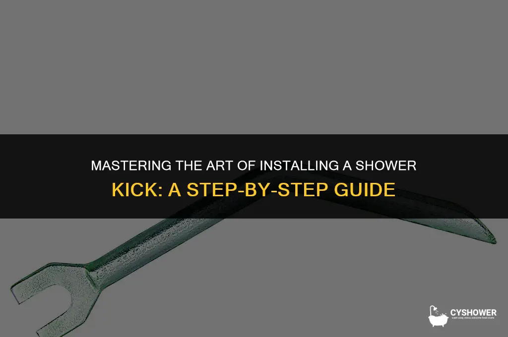 how to install shower kick