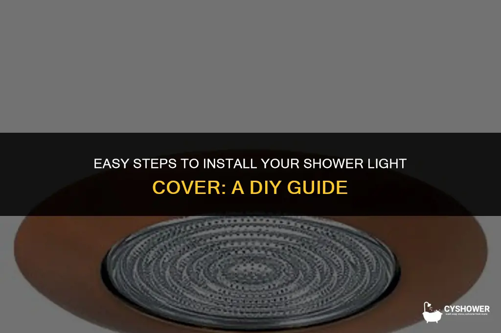 how to install shower light cover