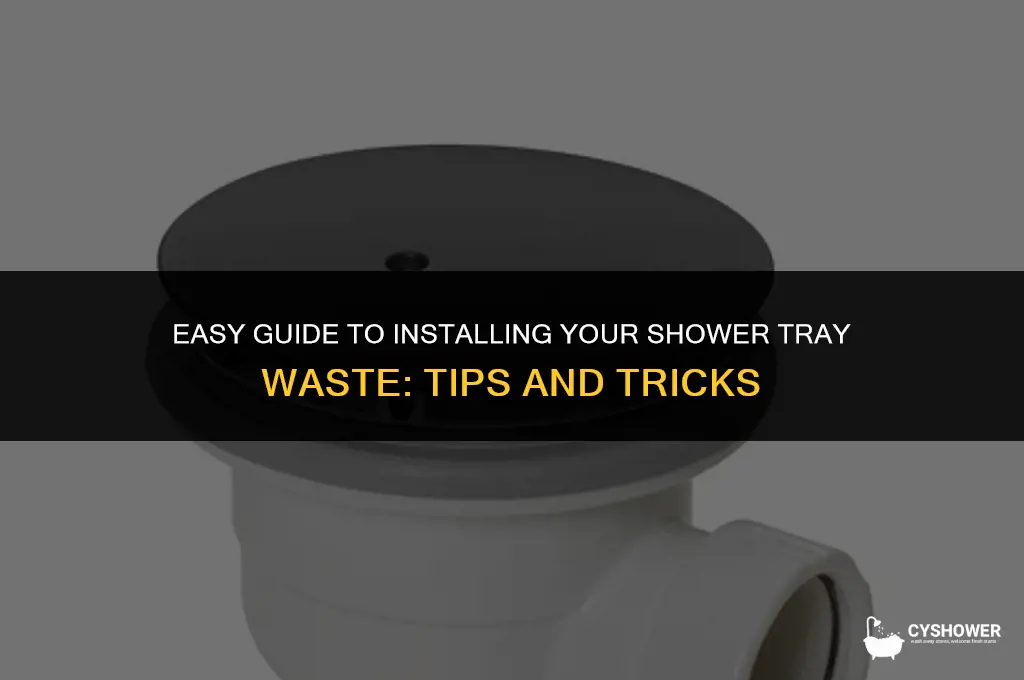 how to install shower tray waste