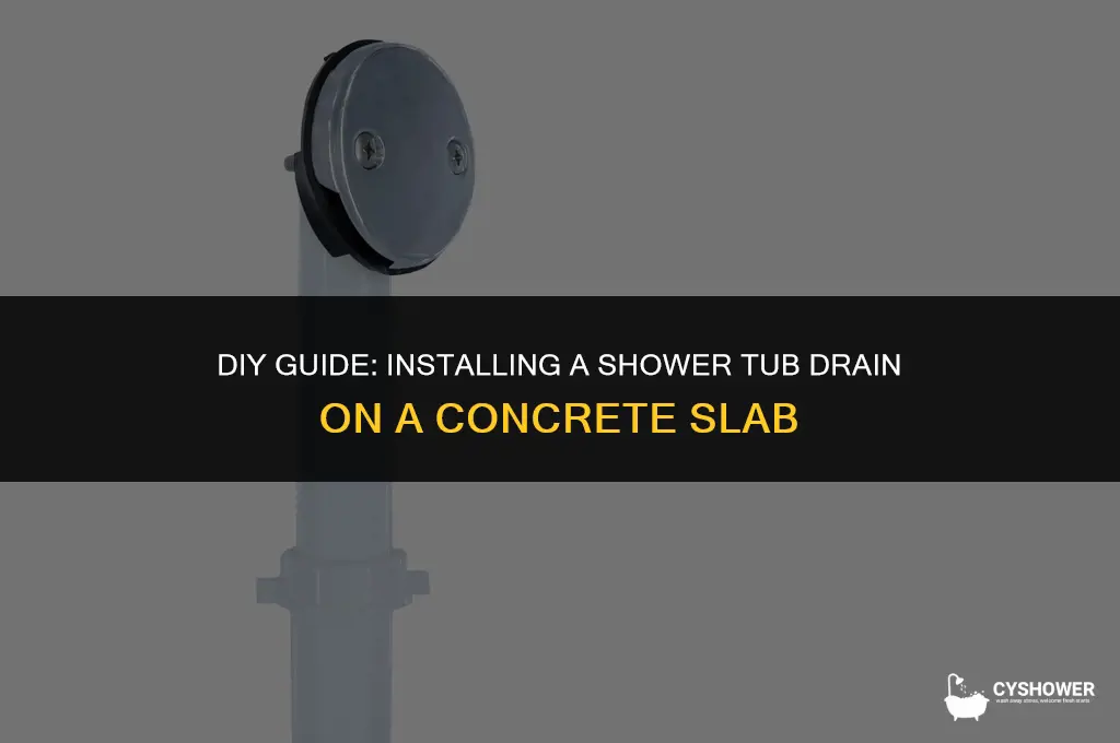 how to install shower tub drain on concrete slab