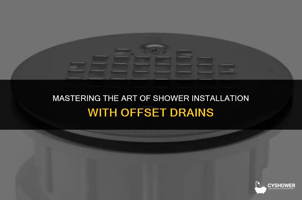 how to install shower when drain is offset