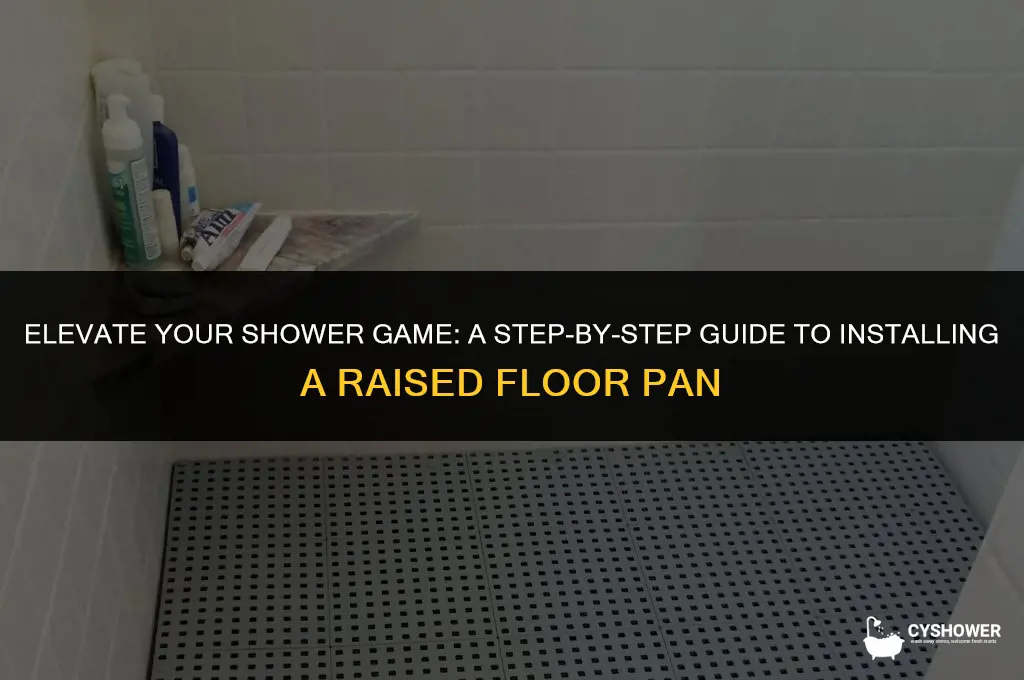 how to install shower with raised floor pan