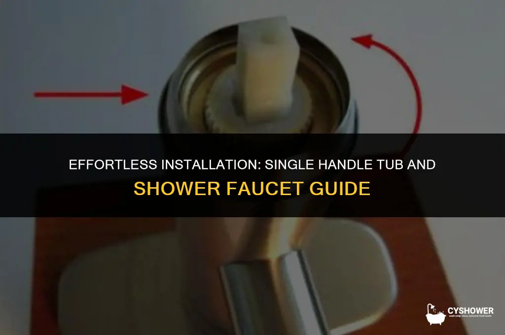 how to install single handle tub and shower faucet
